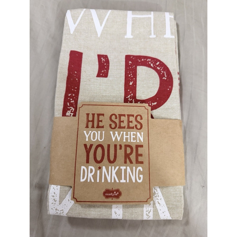 Mud Pie Kitchen Towel Christmas He Sees You When Your Drinking NEW